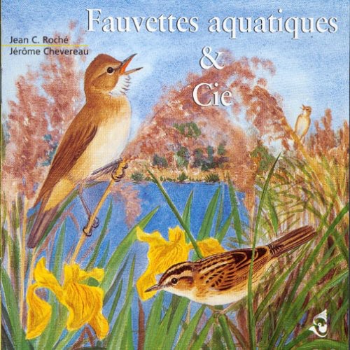 Roche / Chevereau / Sounds of Nature: Wetland Warblers & Company