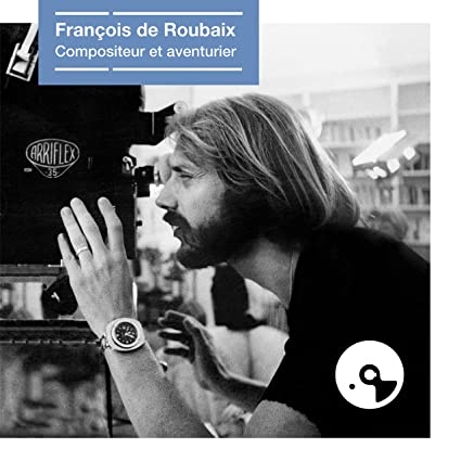 De Roubaix, Francois: Compositeur Et Aventurier [Limited]