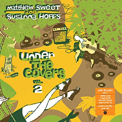 Sweet, Matthew / Hoffs, Susanna: Under The Covers Vol 2 [Heavyweight Green Colored Vinyl] - VINYL LP