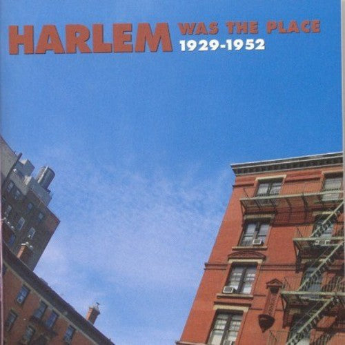 Harlem Was the Place 1929-1952 / Various: Harlem Was the Place 1929-1952