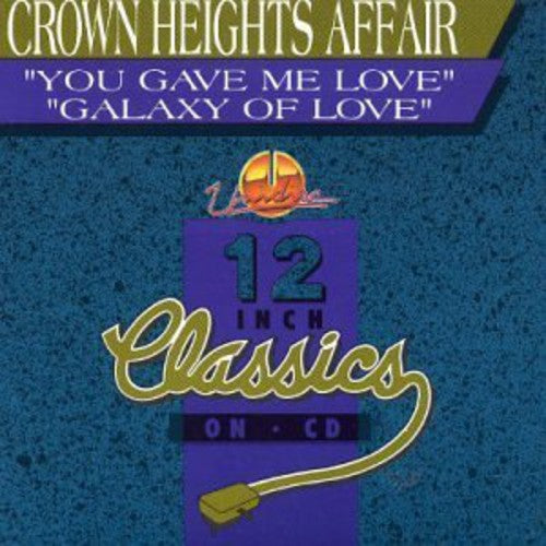 Crown Heights Affair: You Gave Me Love / Galaxy of Love