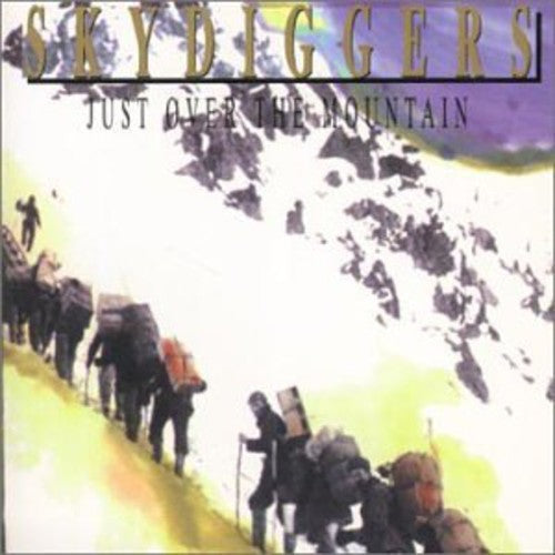 Skydiggers / Just Over This Mountain: Just Over This Mountain