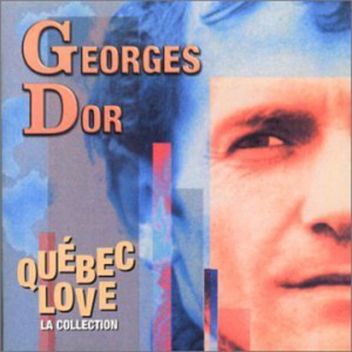 Dor, Georges: Quebec Love: La Collection