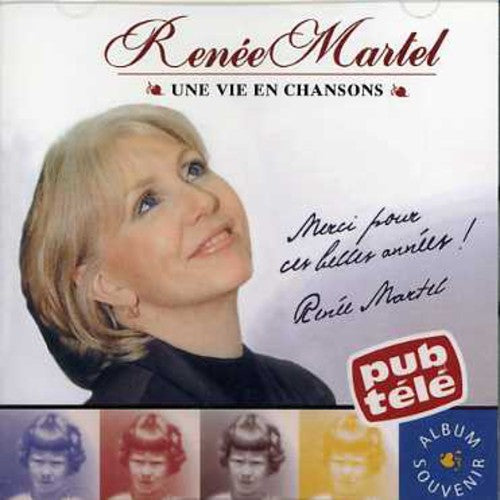 Martel, Renee: Une Vie en Chanson