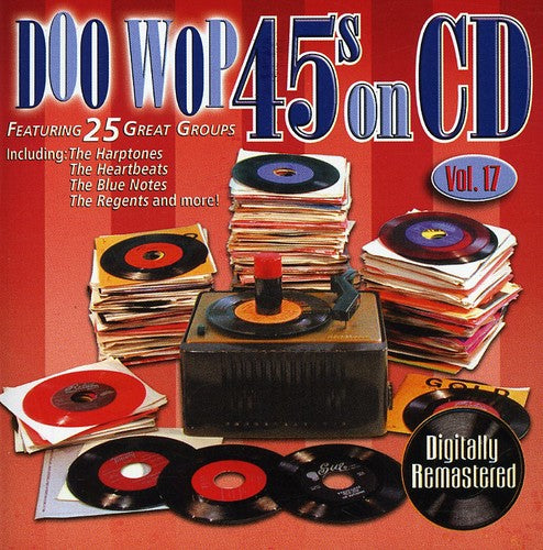 Doo Wop 45's on CD 17 / Various: Doo Wop 45's On CD, Vol. 17