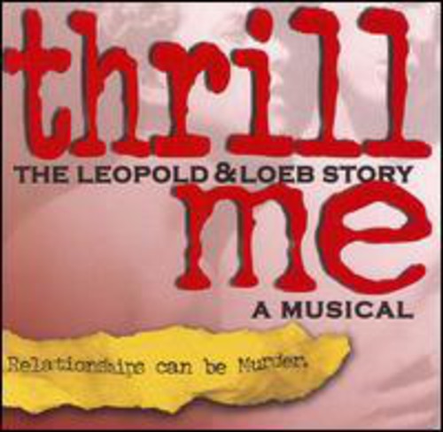 Thrill Me: Leopold & Loeb Story / O.C.R.: Thrill Me: Leopold and Loeb Story