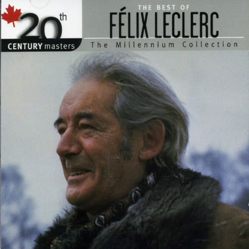 Leclerc, Felix: 20th Century Masters