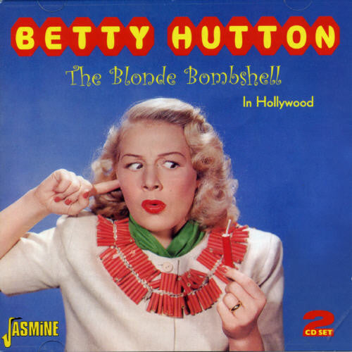 Hutton, Betty: Blonde Bombshell-In Hollywood