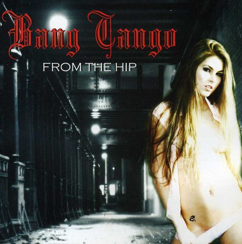 Bang Tango: From the Hip