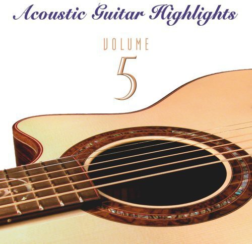 Acoustic Guitar Highlights 5 / Various: Acoustic Guitar Highlights, Vol. 5