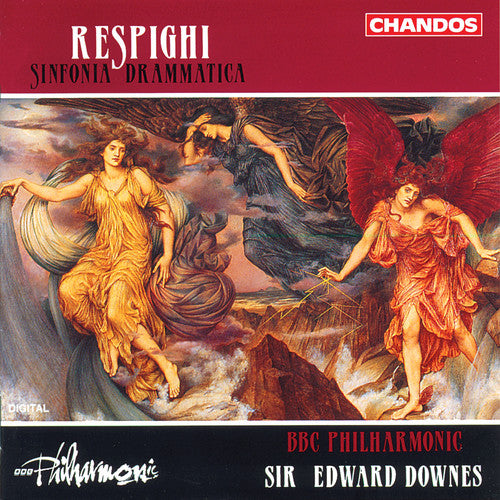 Respighi / Downes / BBC Philharmonic: Sinfonia Drammatica