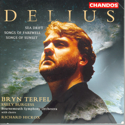 Delius / Hickox / Bournemouth Sinfonietta Orch: Sea Drift / Songs of Farewell / Songs of Sunset