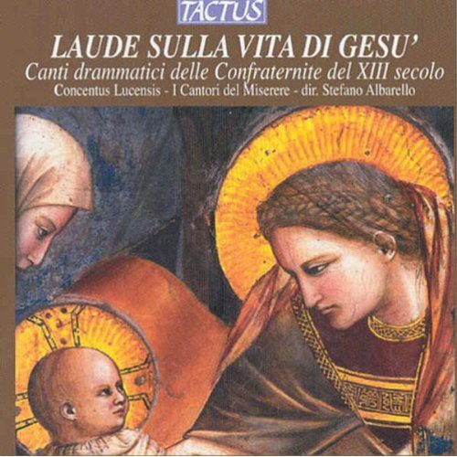 Concentus Lucensis / Albarello: Lauds on the Life of Jesus