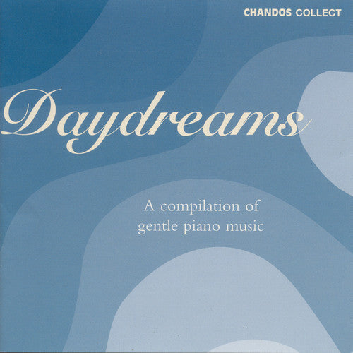 Daydreams / Various: Daydreams-A Compilation of Gentle Piano Music