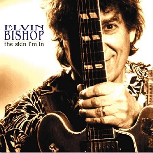 Bishop, Elvin: Skin I'm in