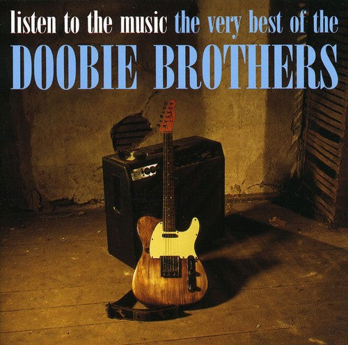 Doobie Brothers: Listen to the Music: Very Best of the Doobie Bros