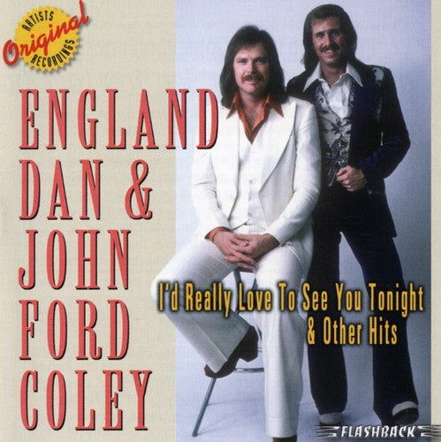 England Dan / Coley, John Ford: I'd Really Like To See You Tonight and Other Hits