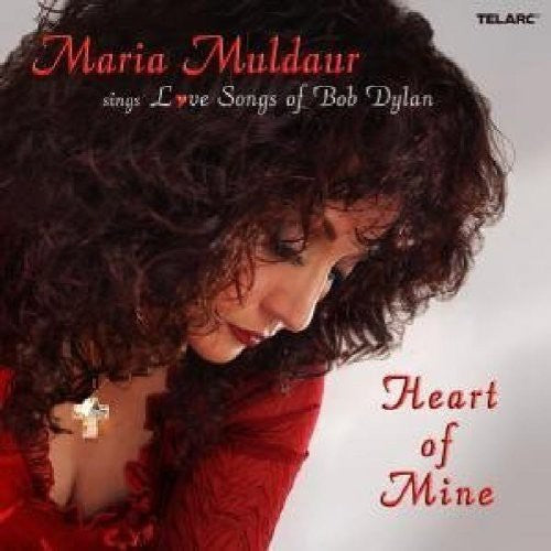 Muldaur, Maria: Heart of Mine: Love Songs of Bob Dylan