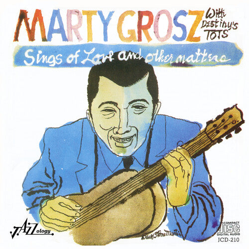 Grosz, Marty / Destiny's Tots: Sings of Love & Other Matters