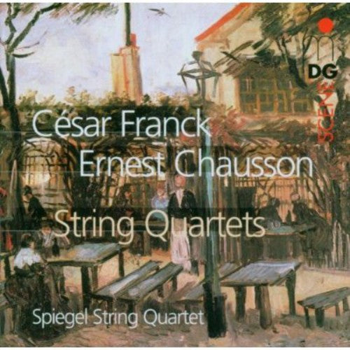 Franck / Spiegel String Quartet / Chausson: String Quartets