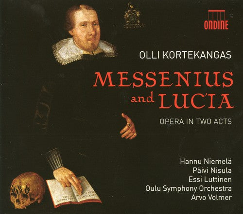 Kortekangas / Niemela / Oulu Sym Orch / Volmer: Messenius & Lucia / Opera in Two Acts
