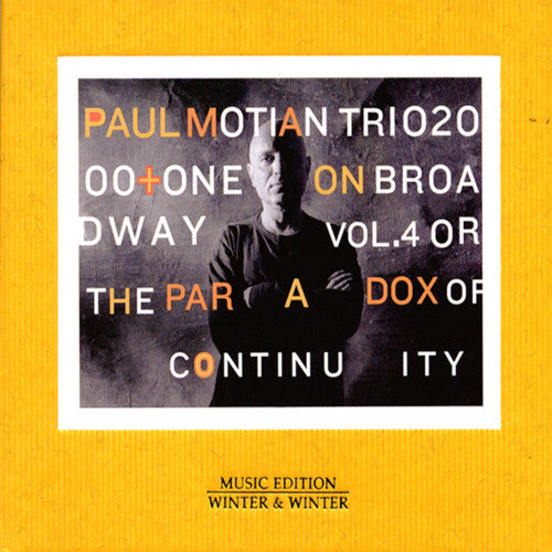 Motian, Paul & Trio 2000+One: On Broadway, Vol. 4: Or The Paradox Of Continuity