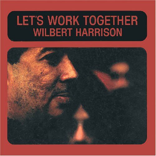 Harrison, Wilbert: Let's Work Together