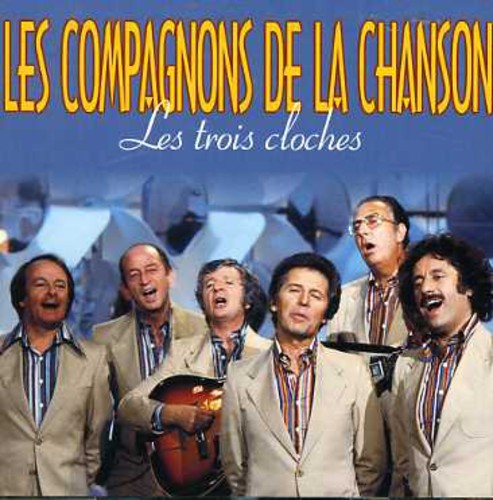 Compagnons De La Chanson Les: Les Trois Cloches