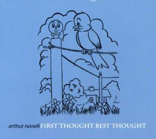 Russell, Arthur: First Thought Best Thought