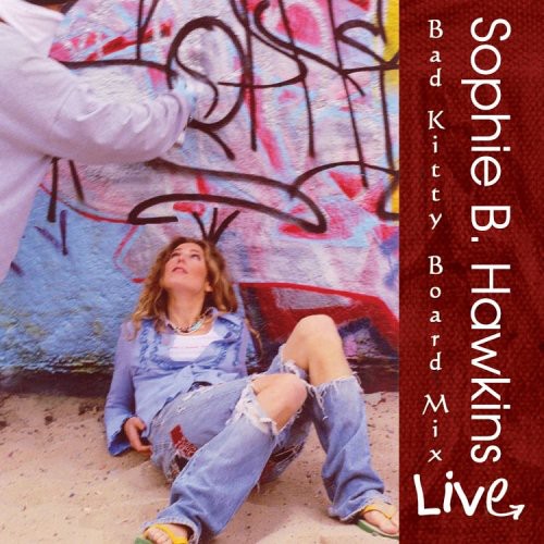 Hawkins, Sophie B: Live: Bad Kitty Board Mix