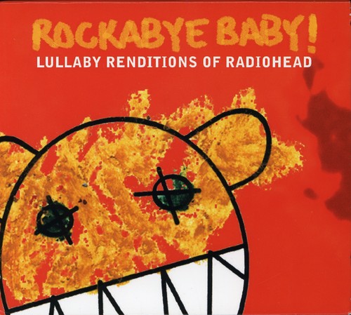 Rockabye Baby!: Lullaby Renditions Of Radiohead