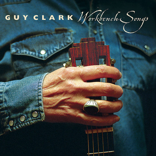 Clark, Guy: Workbench Songs