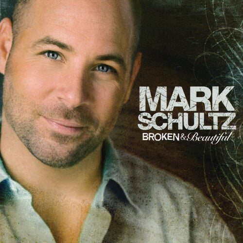 Mark Schultz: Broken & Beautiful - COMPACT DISCS