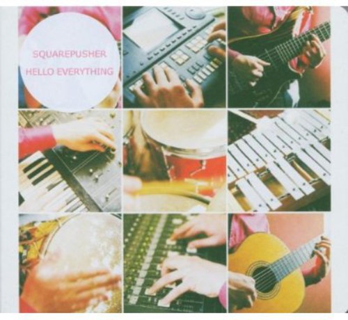 Squarepusher: Hello Everything