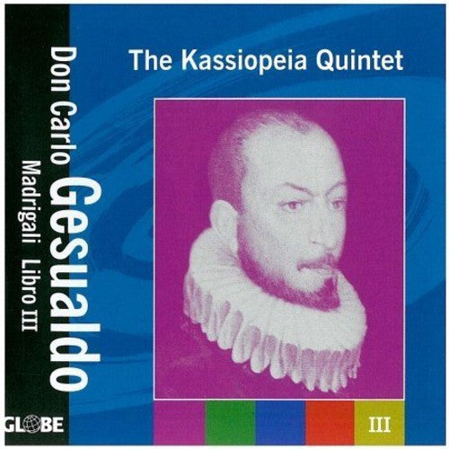 Gesualdo / Kassiopeia Quintet: Madrigali Libro 3