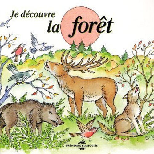 Soundscape Presentations for Children: La Foret: Soundscape Presentations For Children: Je Decouvre La Foret