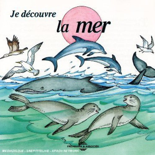 Soundscape Presentations for Children: La Mer: Soundscape Presentations For Children: Je Decouvre La Mer