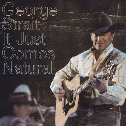 Strait, George: It Just Comes Natural
