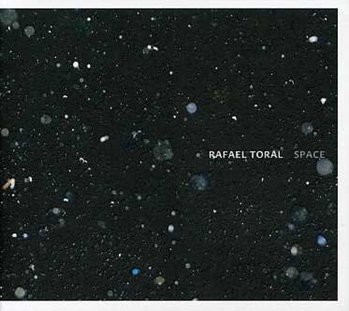 Toral, Rafael: Space