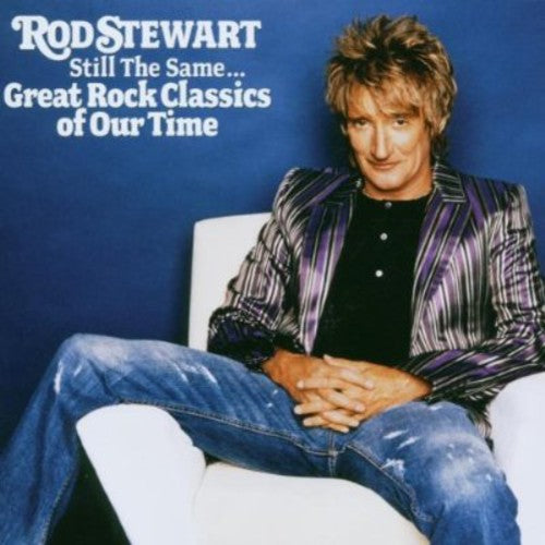 Stewart, Rod: Still the Same Great Rock Classics of Our Time