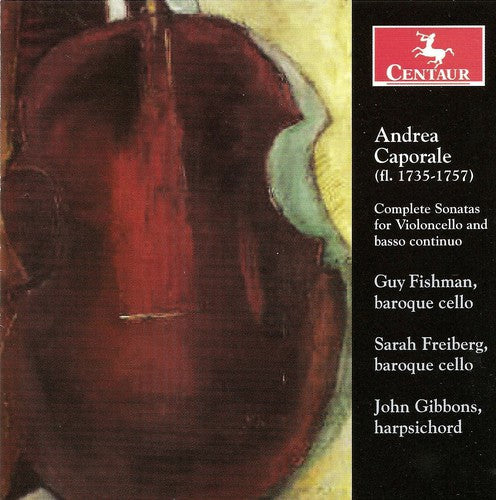 Caporale, Andrea / Fishman, Guy / Freiberg, Sarah: Complete Sonatas for Violoncello & Basso