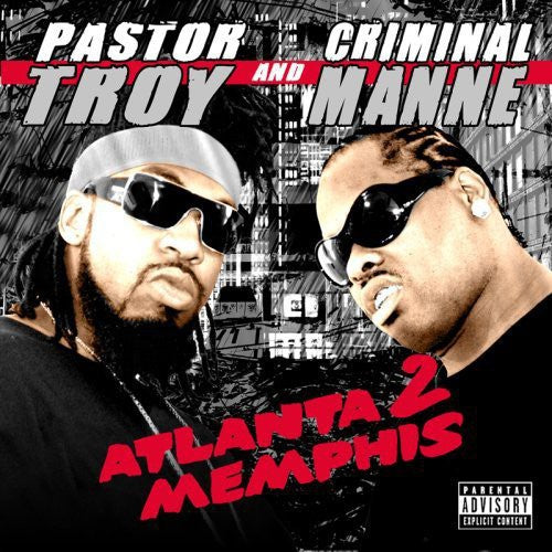 Pastor Troy / Criminal Manne: Atlanta 2 Memphis