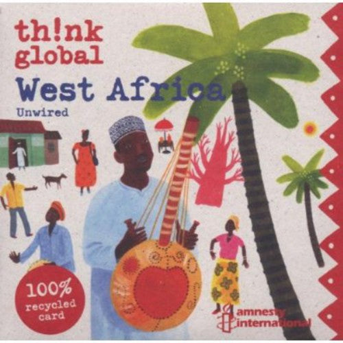 Think Global: West Africa Unwired / Various: Think Global: West Africa Unwired