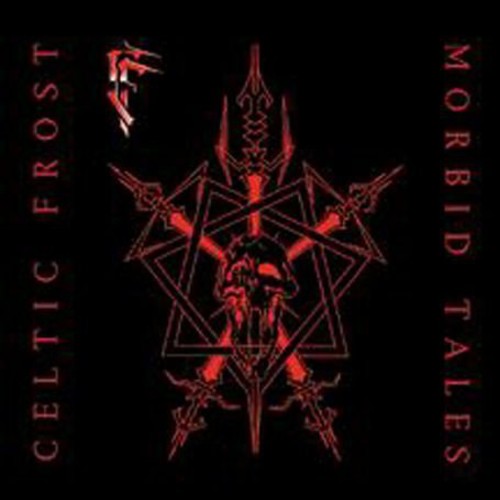 Celtic Frost: Morbid Tales