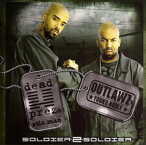 Dead Prez ( Stic.Man ) / Outlawz ( Young Noble ): Soldier to Soldier