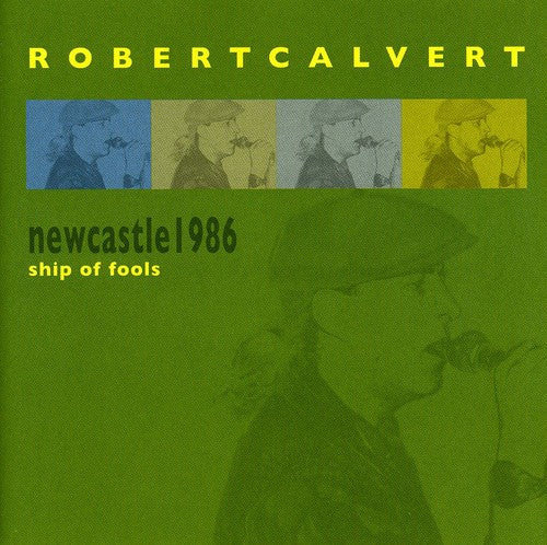 Calvert, Robert: Newcastle 1986: Ship of Fools