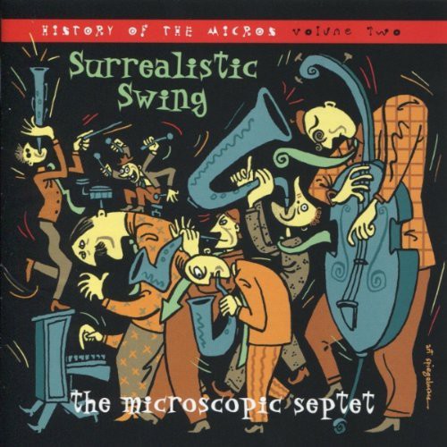 Microscopic Septet: Surrealistic Swing