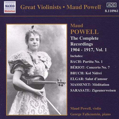 Powell / Bach / Gluck / Beriot / Bruch / Elgar: Complete Recordings of Maud Po