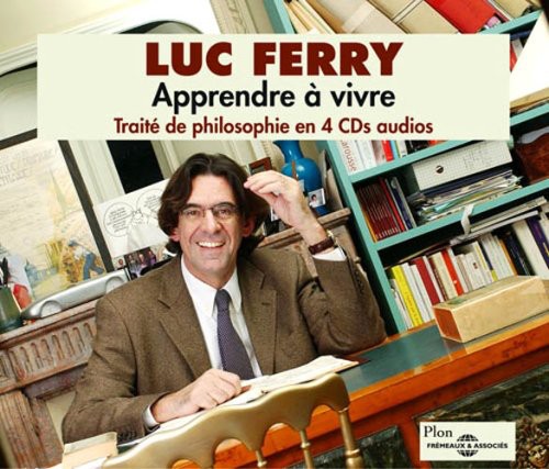 Ferry, Luc: Traite de Philosophie en 4 Cds-Apprendrendre a Viv