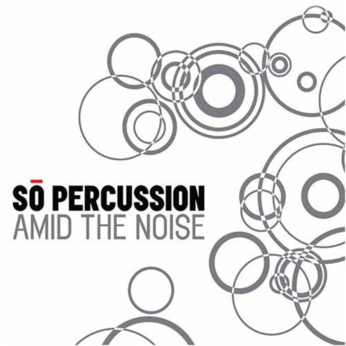 So Percussion: Amid the Noise